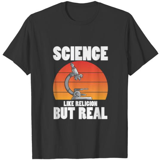 Science like religion but real T-shirt