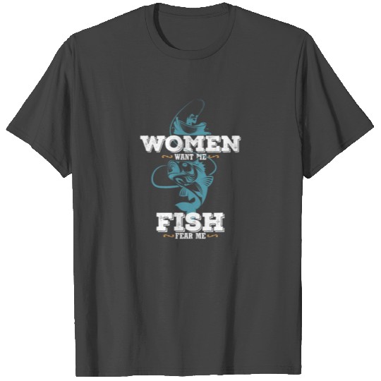 Women Want Me Fish Fear Me Funny Fisherman Fishing T Shirts