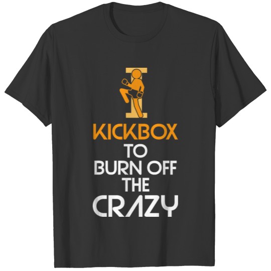 Funny Kickboxing Kickboxer Boxing Kick Boxing Gift T-shirt