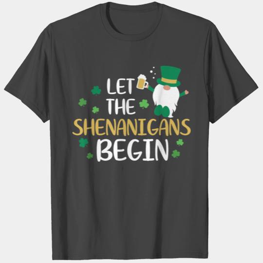 Let the shenanigans begin St Patrick's day gift T Shirts