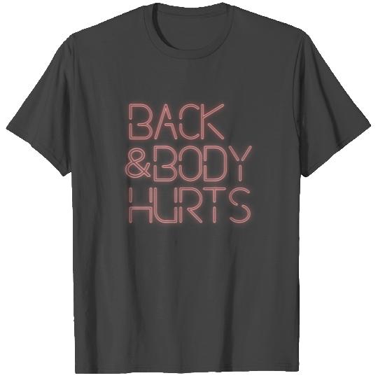 Back And Body Hurts Funny Meme Exercise Workoutmem T Shirts