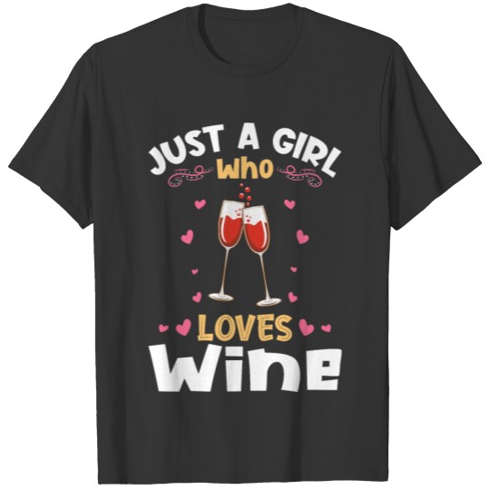 Wine Alcohol Just a Girl who Loves Wine Drink Red T Shirts