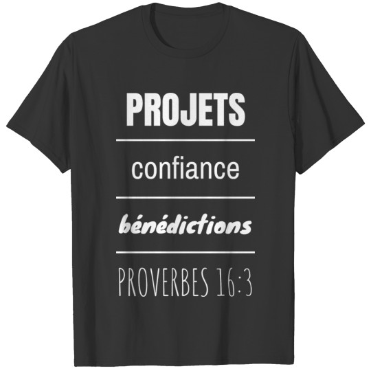 Projets, confiance, bénédictions - Proverbes 16:3 T-shirt