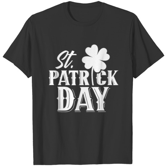 St Patrick's Day St. Patricks Day Irish Ireland T-shirt