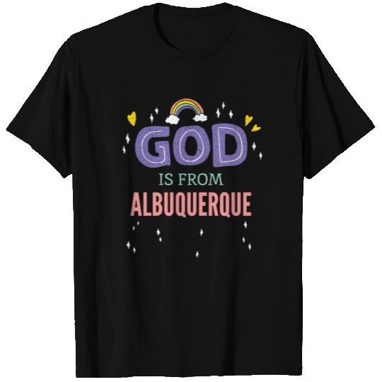 God is From Albuquerque T Shirts