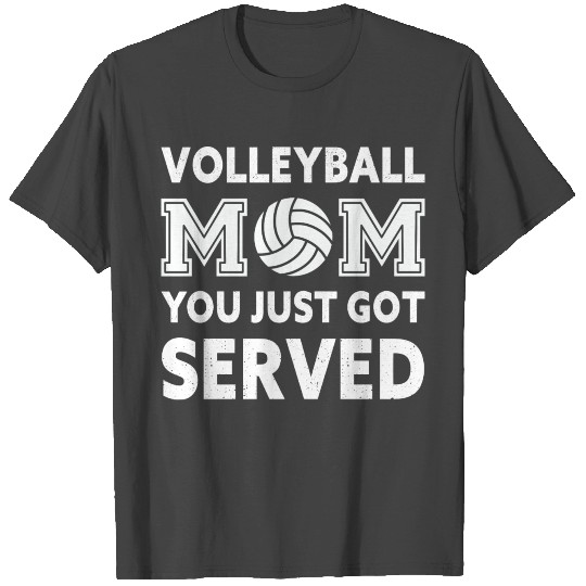 Volleyball Mom You Just Got Served Funny T Shirts