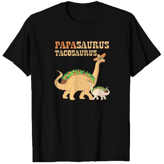 Dinosaur Papasaurus Tacosaurus Dad Fathers Day Tac T Shirts