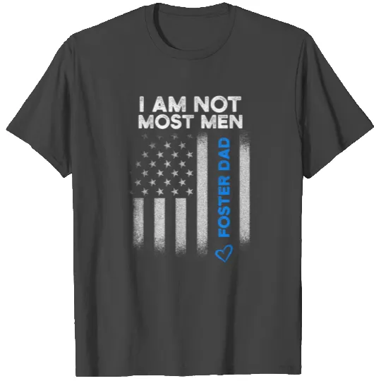Foster Parent Dad Most Men Foster Care print T Shirts