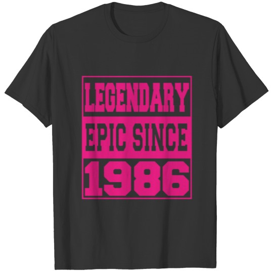 Legendary Epic Since 1986 T-shirt