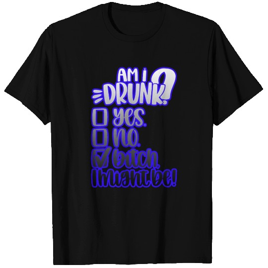 Am I Drunk? Purple T Shirts