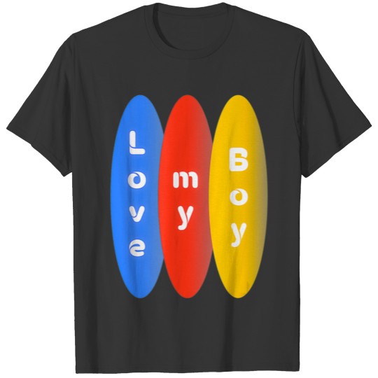 Love My Boy Above Circle Design T-shirt
