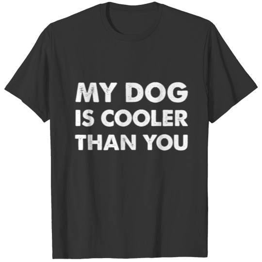 My doggo is cooler than you Dog Lover T-shirt