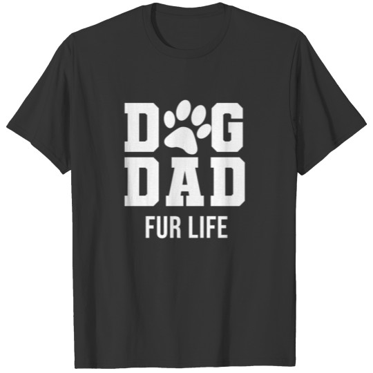 Dog Dad fur life Dog Lover T-shirt