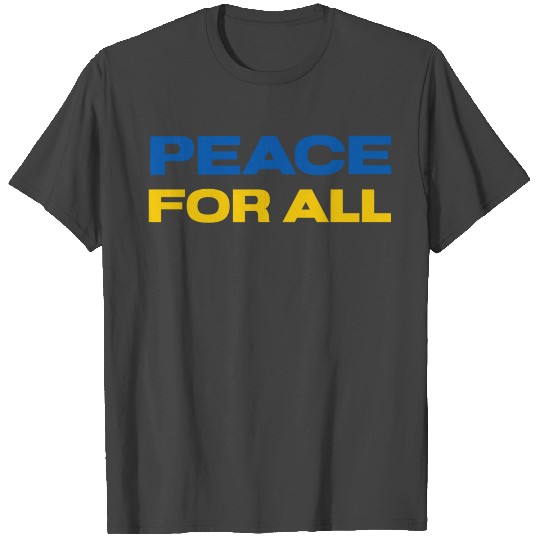 Peace for Ukraine peace for all Ukrainian flag T Shirts