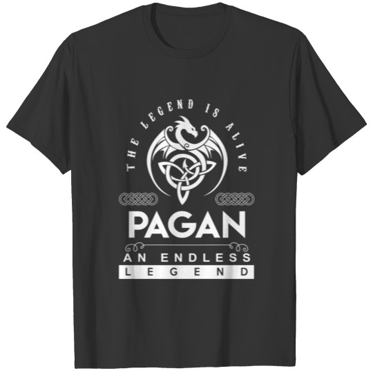 Pagan Name T Shirts - Pagan The Legend Is Alive - A