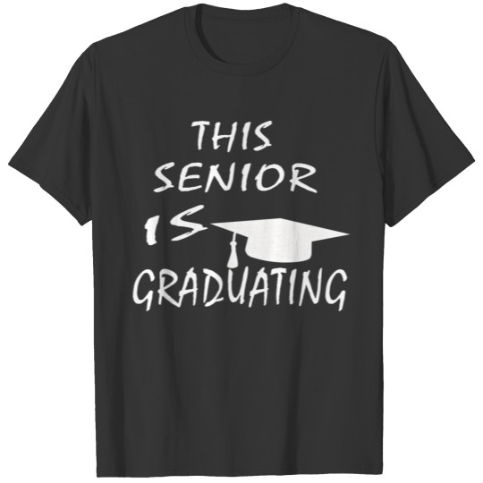 "This Senior is Graduating" White ColorText Design T-shirt