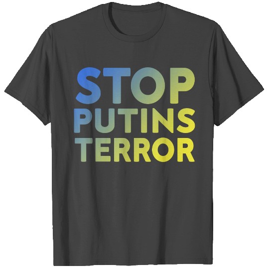 stop putins terror i stand with ukraine free T Shirts