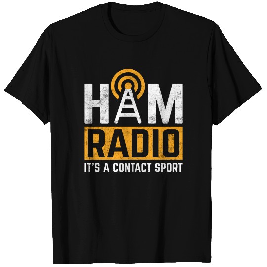 Ham Radio It´s a Contact Sport ham radio, amateur T Shirts