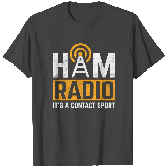 Ham Radio It´s a Contact Sport ham radio, amateur T Shirts