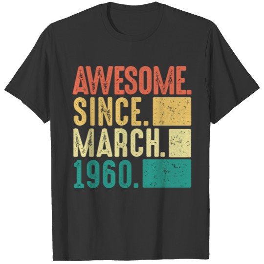 March 1960 62nd 63rd 64th birthday gift men bday T-shirt