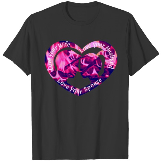 Love your Spouse - Dark Pink T-shirt