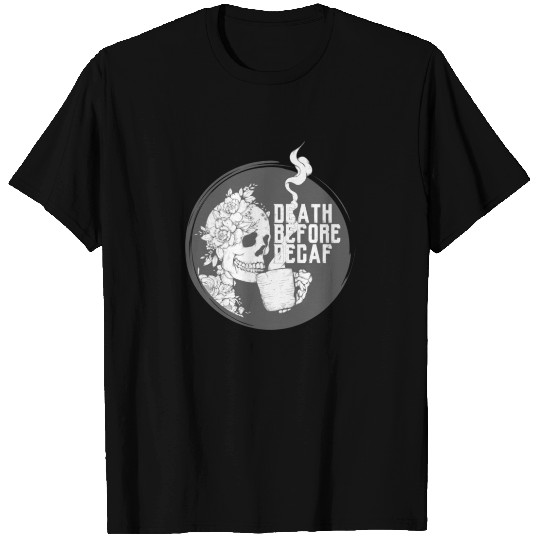 Death before Decaf Skeleton Coffee Classic T Shirts