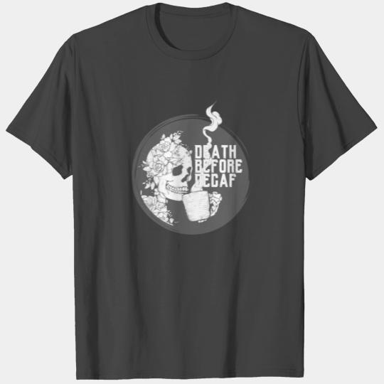 Death before Decaf Skeleton Coffee Classic T Shirts