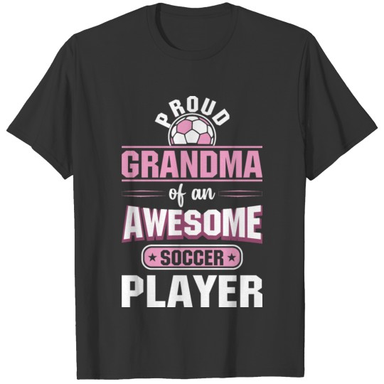Proud Grandma of An Awesome Soccer Player T-shirt