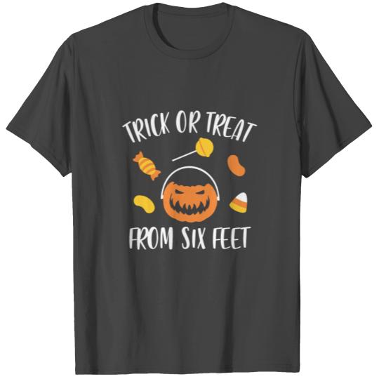 Trick Or Treat From Six Feet Men Women Halloween T Shirts