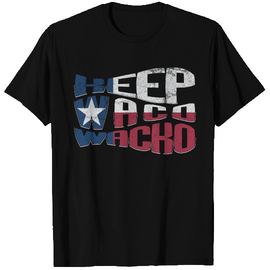 Keep Waco Wacko T Shirts