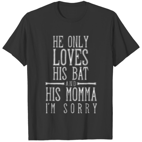 He Only Loves His Ba Funny Baseball Mom Gift T-shirt