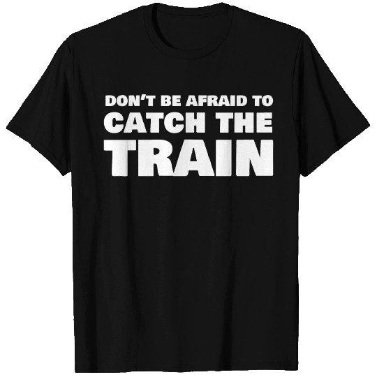 Elsa 1883Train Station Not Afraid Catch The Train T Shirts
