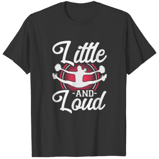 Cheer Cheerleading Little And Loud T-shirt