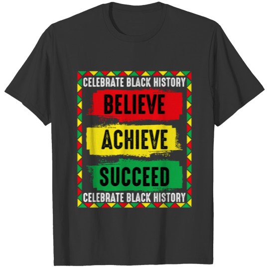 Believe Achieve Succeed Shirt, Celebrate Black His T-shirt