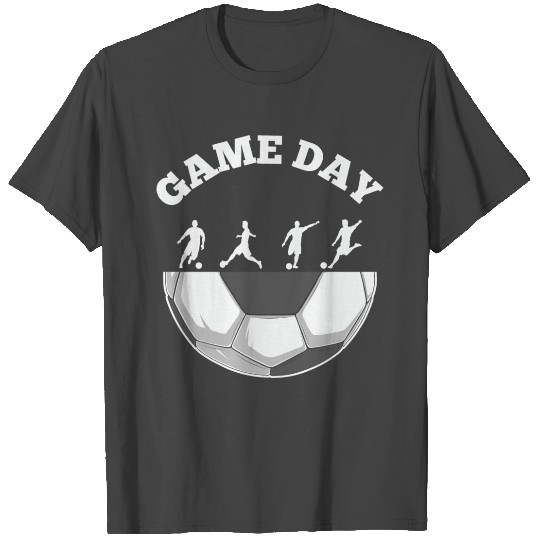 Game day soccer, Soccer player, Soccer team T Shirts