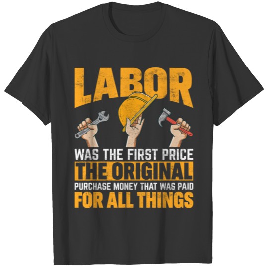 Labor was the first price the original purchase mo T-shirt