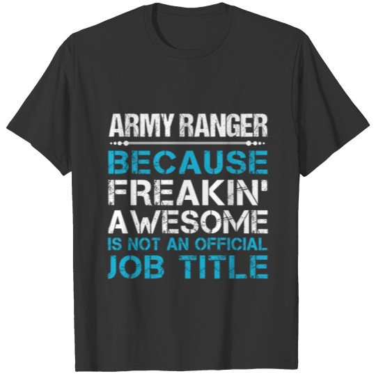 Army Ranger T Shirt - Freaking Awesome Gift Item T T-shirt