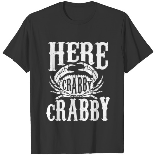 Crab Hunting Her Crabby Crabby Crab Crab Hunter T-shirt