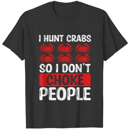 Crab Fishing Crat Hunting at Beach Crabby Crab T-shirt