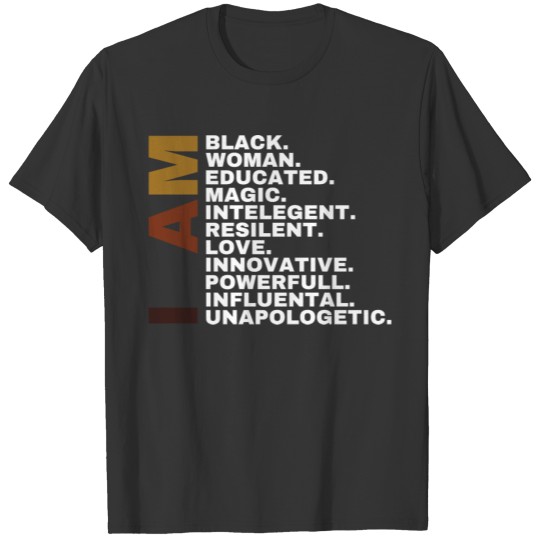 I Am Black Woman Educated Magic Intelegent T-shirt