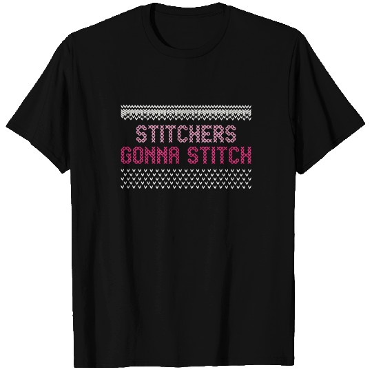 Stitchers Gonna Stitch Cross Stitching Cross T Shirts