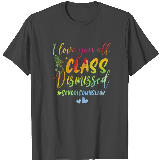 I Love You All Class Dismissed Quarantine T Shirts