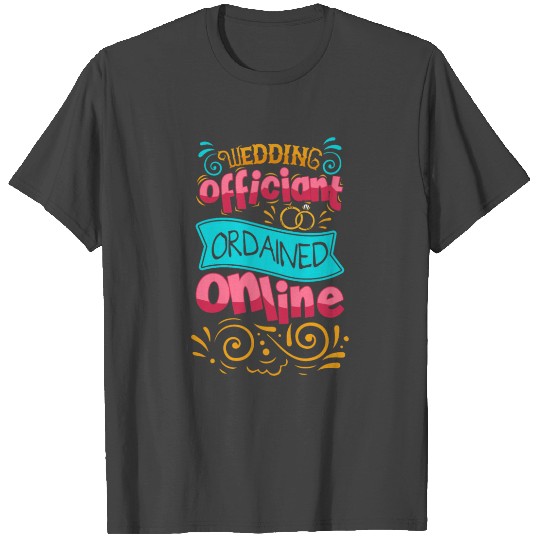 Wedding Officiant Info Internet Ordained Minister T Shirts