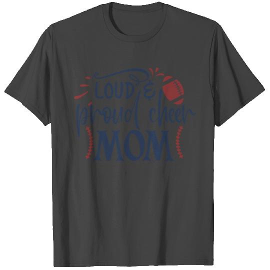 Loud proud cheer mom T Shirts