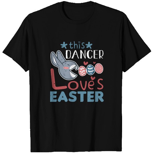 Dancer Loves Easter Bunny Egg Easter Sunday T Shirts