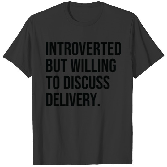 Delivery Funny Introverted Messenger Saying T-shirt