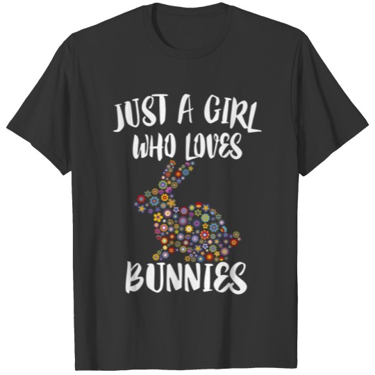 Just A Girl Who Loves Bunnies Rabbit Easter Gift T-shirt
