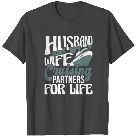 Husband And Wife Cruising Partners For Life T Shirts
