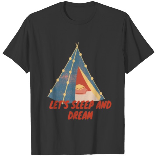 let's sleep and dream T-shirt