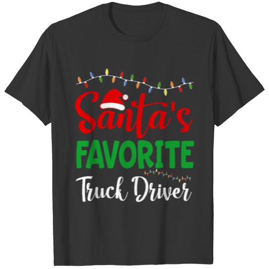 Santa's Favorite Truck Driver T-shirt